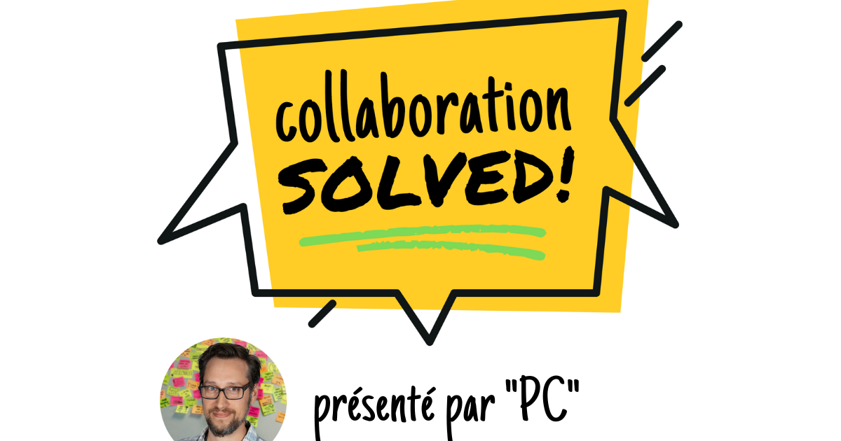 Collaboration Solved ! Résumé des podcasts 😘