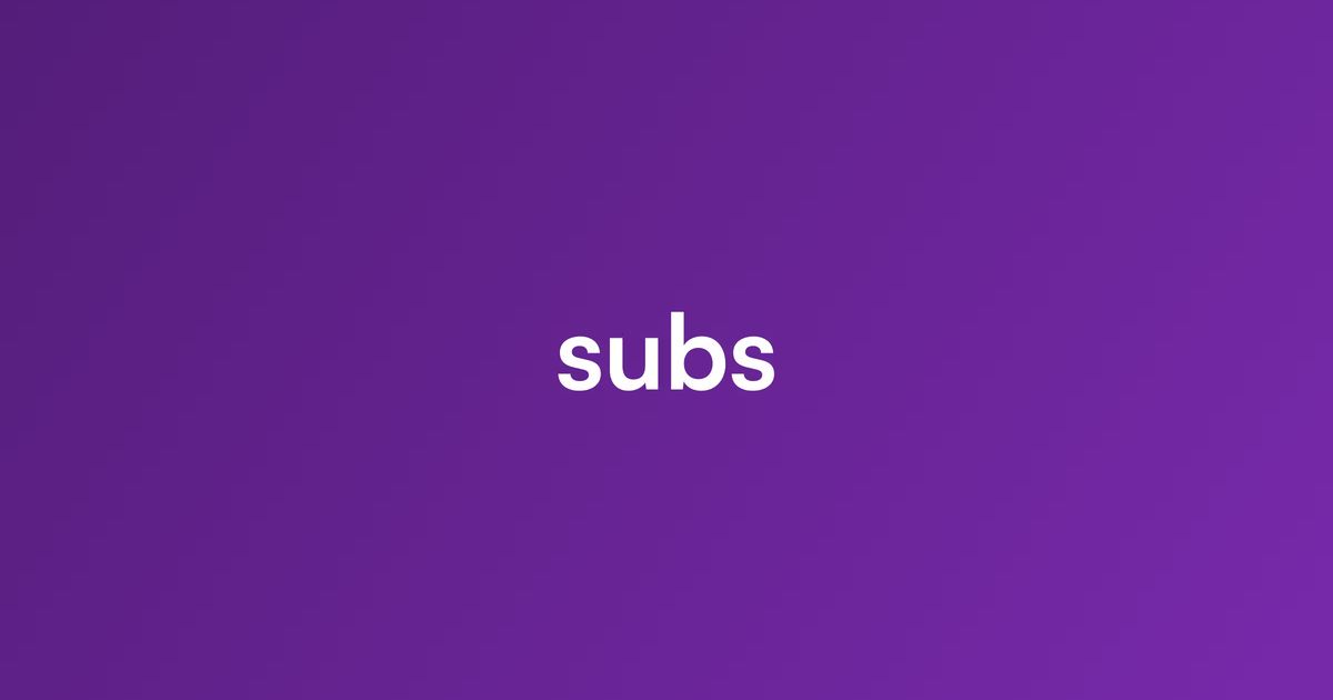 Subs - tracking yours Suscriptions