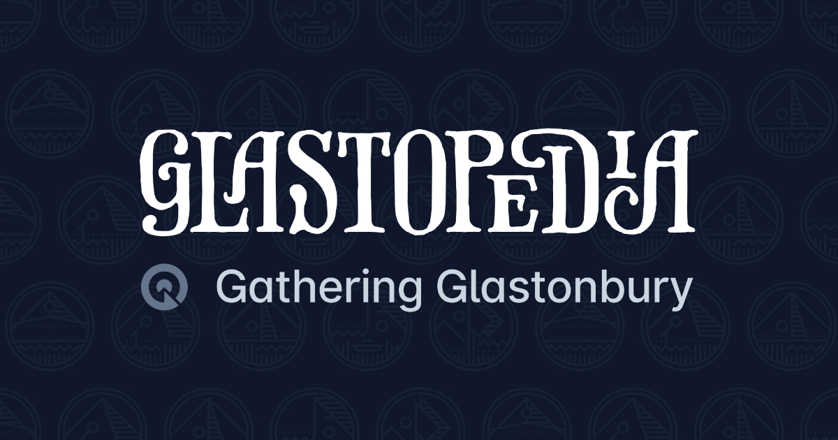 Glastopedia · Gathering Glastonbury Festival