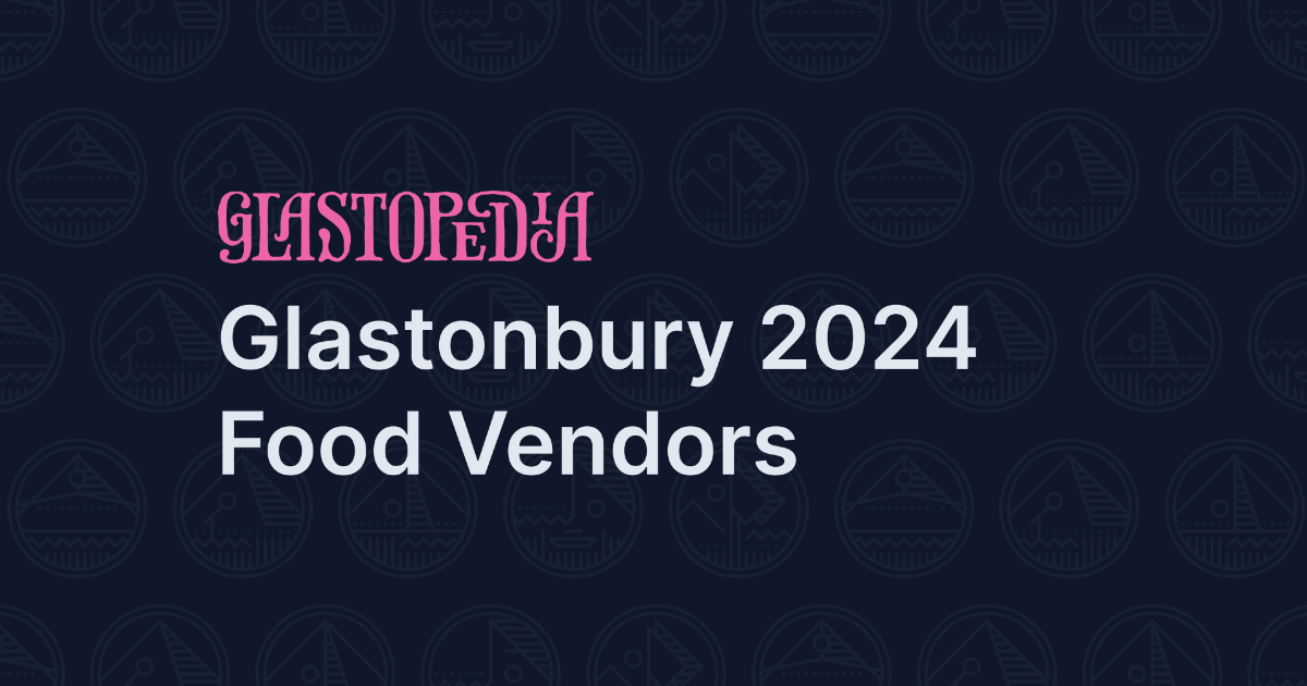 Glastonbury 2024 Food Vendors