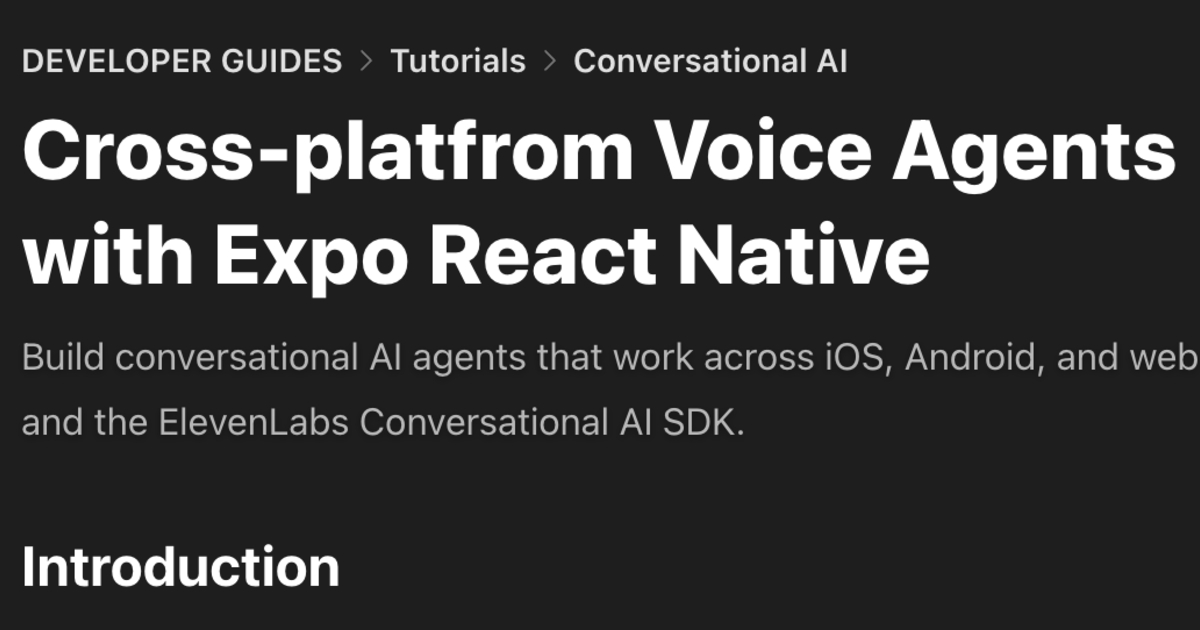 Cross-platfrom Voice Agents with Expo React Native — ElevenLabs Documentation