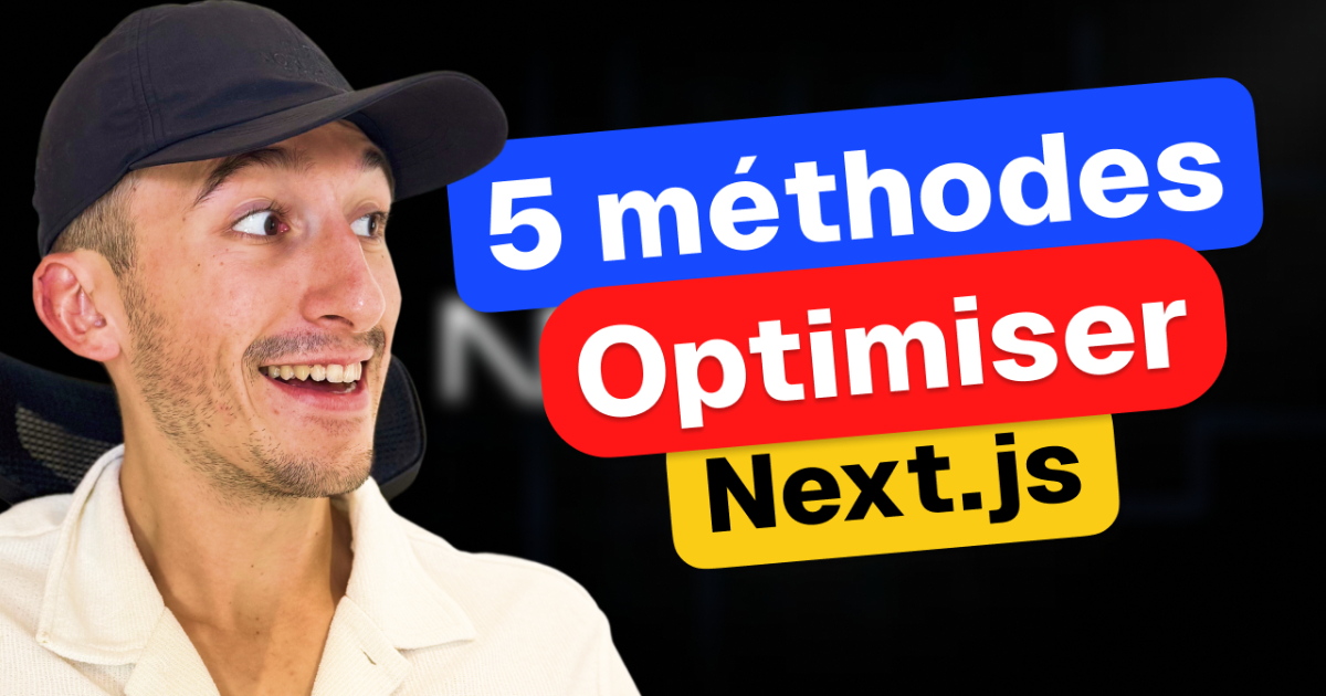 5 méthodes pour optimiser ton application NextJS