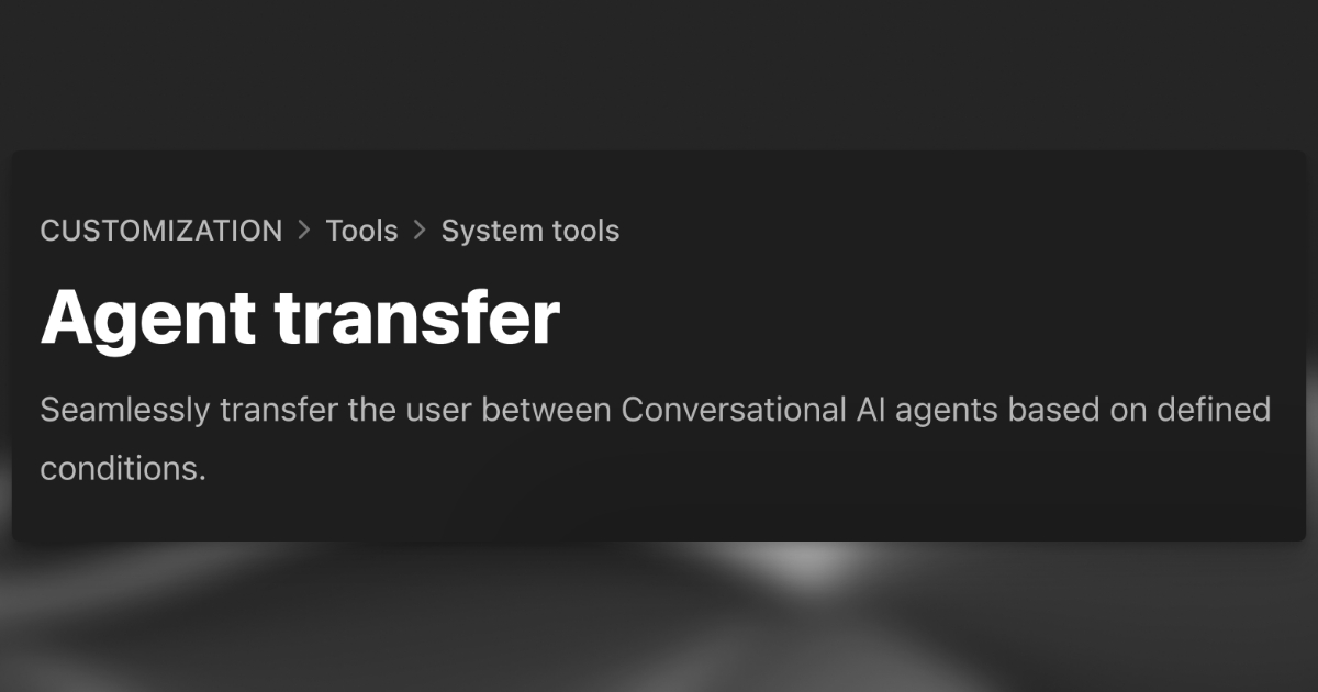 Agent transfer | ElevenLabs Documentation