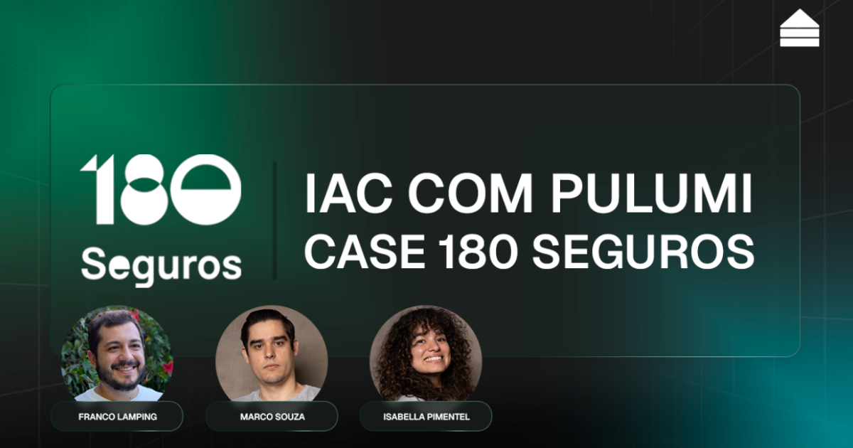 IaC com Pulumi | Case 180 Seguros