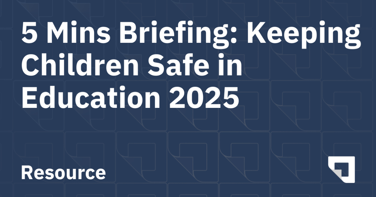 5 Minute Briefing: Keeping Children Safe in Education 2025 | DfE Updates for Schools