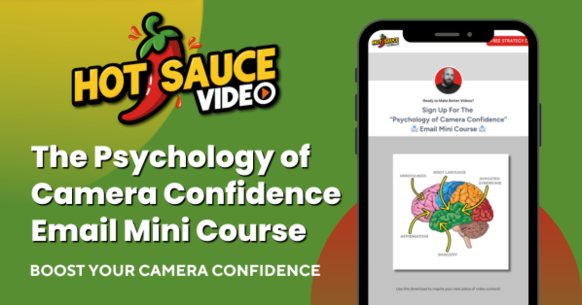 Hot Sauce Video - The Psychology of Camera Confidence Email Mini Course